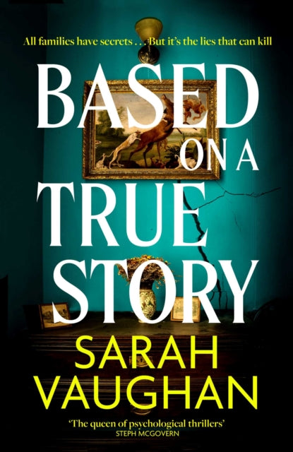 Based on a True Story: The gripping new suspense novel from the bestselling author of 'Anatomy of a Scandal', guaranteed to keep you up all night...