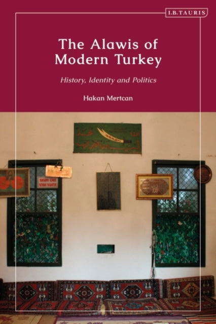 The Alawis of Modern Turkey: History, Identity and Politics