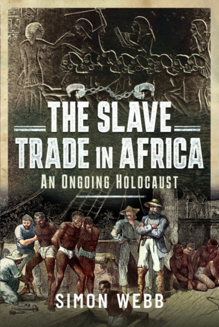 The Slave Trade in Africa: An ongoing Holocaust