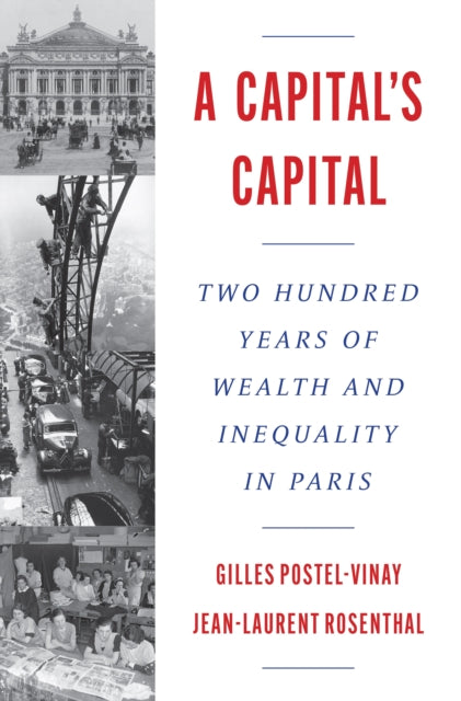 A Capital’s Capital: Two Hundred Years of Wealth and Inequality in Paris