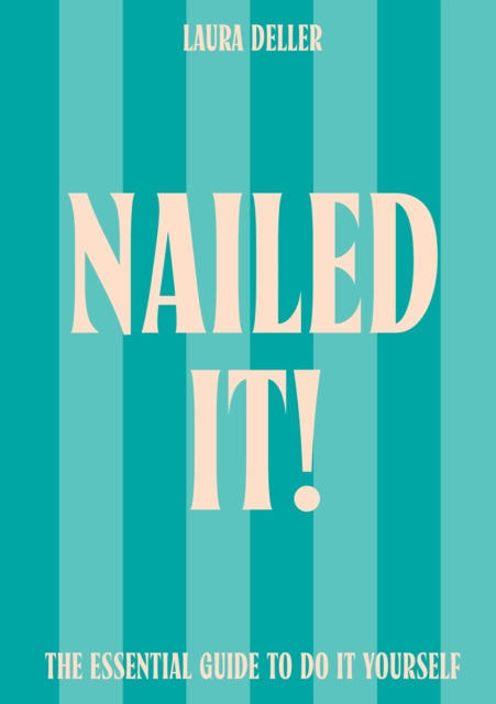 Nailed It!: The Essential Guide to Do it Yourself