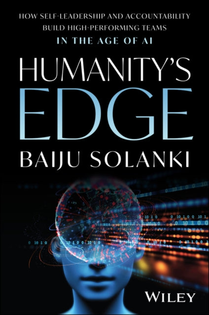 Humanity's Edge: How Self-Leadership and Accountability Build High-Performing Teams in the Age of AI