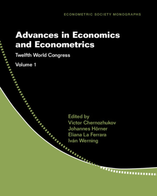 Advances in Economics and Econometrics: Volume 1: Twelfth World Congress