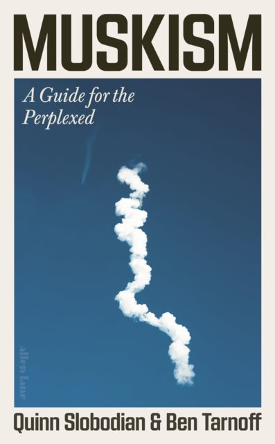 Muskism: A Guide for the Perplexed