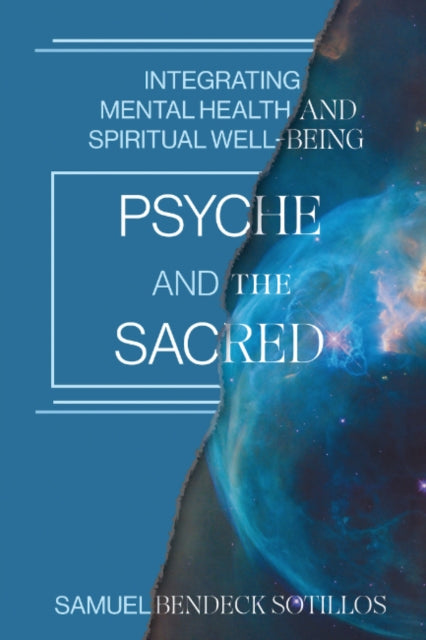 Psyche and the Sacred: Integrating Mental Health and Spiritual Well-Being