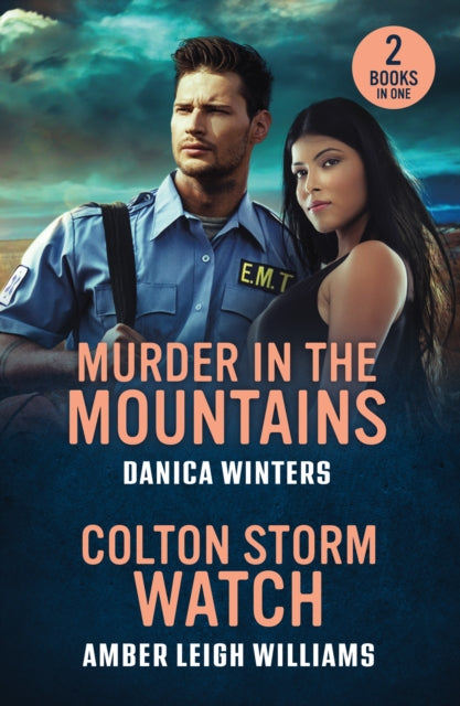 Murder In The Mountains / Colton Storm Watch: Murder in the Mountains (West Glacier Ranch Suspense) / Colton Storm Watch (the Coltons of Dark Canyon)