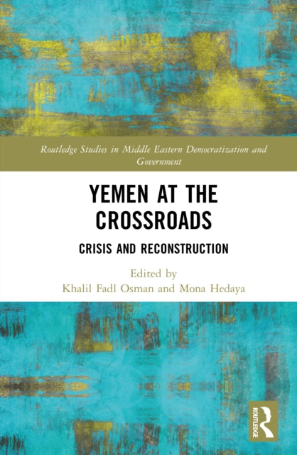 Yemen at the Crossroads: Crisis and Reconstruction