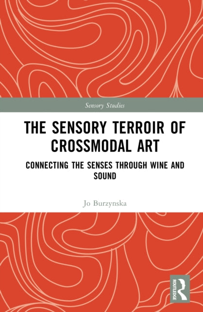 The Sensory Terroir of Crossmodal Art: Connecting the Senses through Wine and Sound
