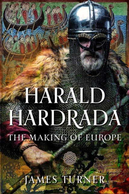 Harald Hardrada: The Making of Europe