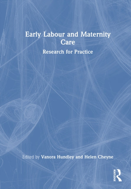 Early Labour and Maternity Care: Research for Practice
