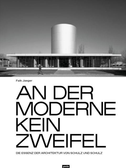 An der Moderne kein Zweifel: Die Essenz der Architektur von Schulz und Schulz