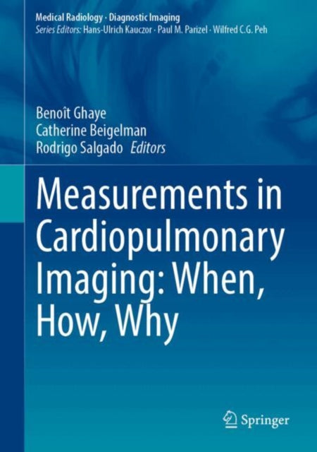 Measurements in Cardiopulmonary Imaging: When, How, Why