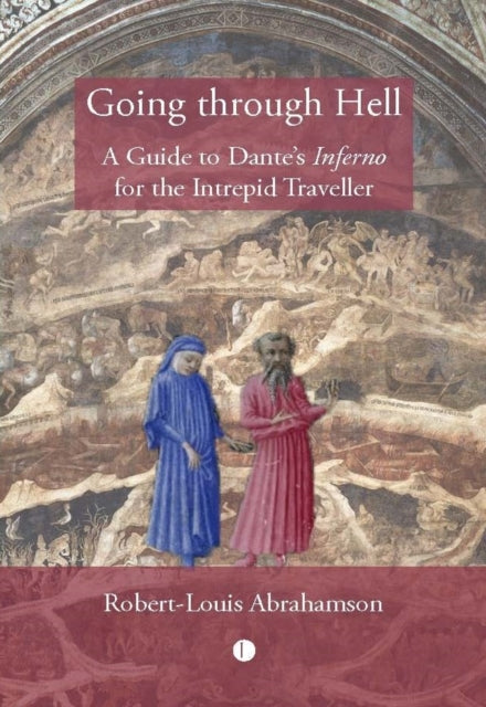 Going through Hell: A Guide to Dante's Inferno for the Intrepid Traveller