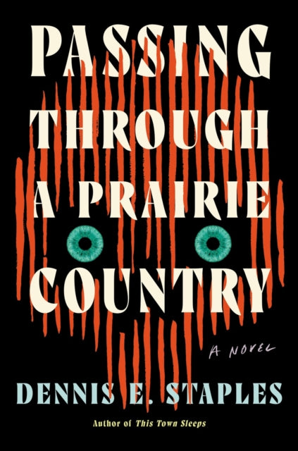 Passing Through a Prairie Country: A Novel
