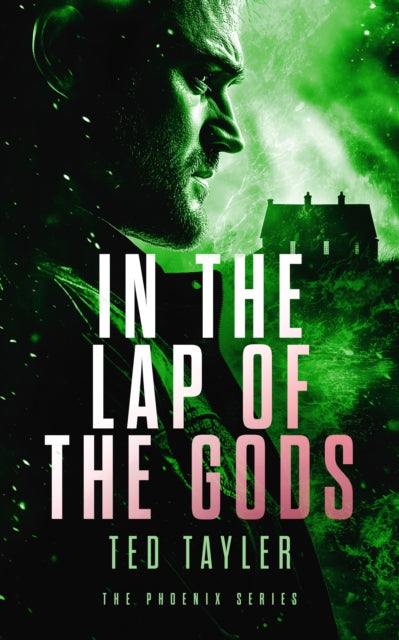 In The Lap Of The Gods: The Phoenix Series - Book 4