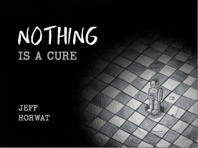Nothing Is a Cure: A Graphic Novel