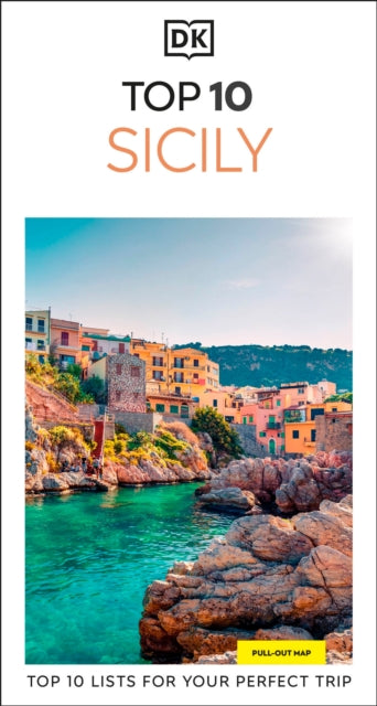 DK Top 10 Sicily: Top 10 lists for your perfect trip, plus an all-weather folded map