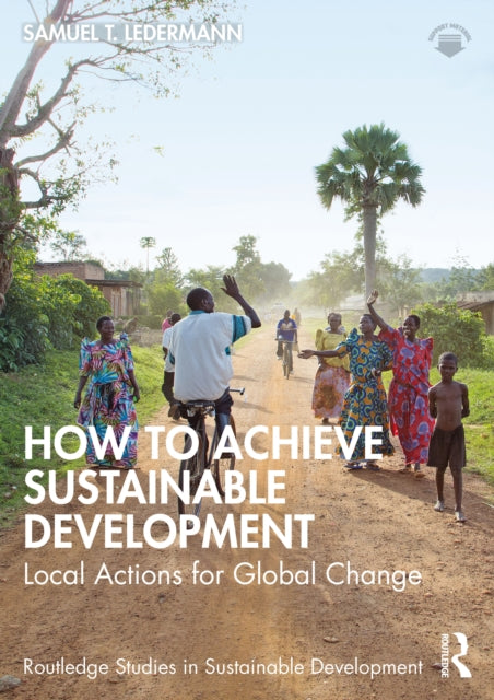 How to Achieve Sustainable Development: Local Actions for Global Change