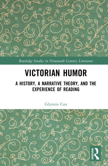 Victorian Humor: A History, a Narrative Theory, and the Experience of Reading