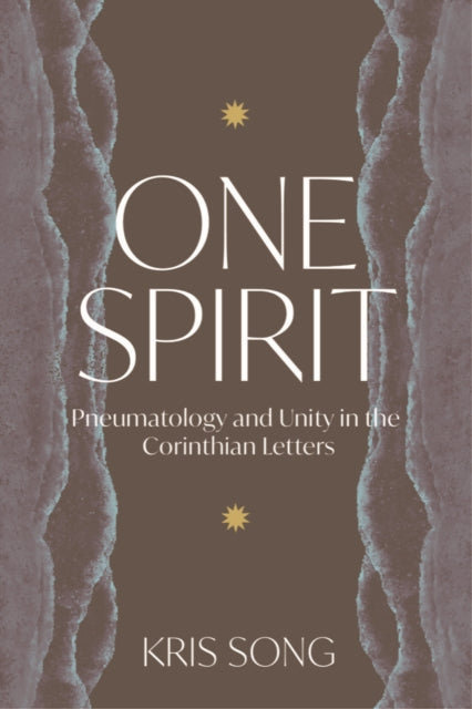 One Spirit: Pneumatology and Unity in the Corinthian Letters