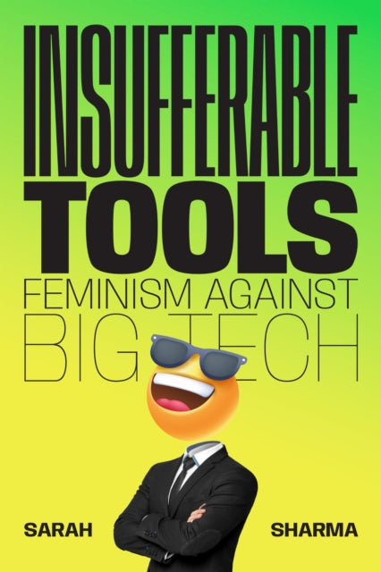 Insufferable Tools: Feminism Against Big Tech
