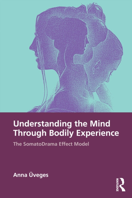 Understanding the Mind Through Bodily Experience: The SomatoDrama Effect Model
