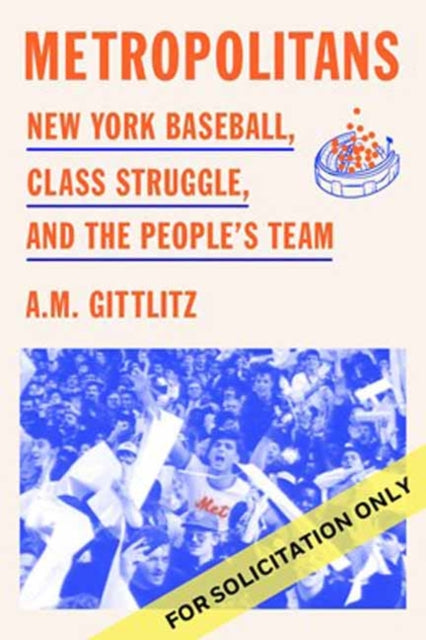 Metropolitans: New York Baseball, Class Struggle, and the People's Team
