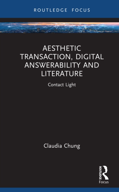Aesthetic Transaction, Digital Answerability and Literature: Contact Light