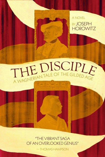 Disciple: A Wagnerian Tale of the Gilded Age