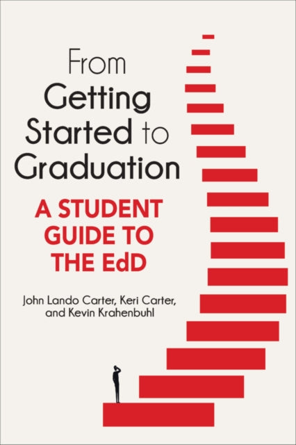 From Getting Started to Graduation: A Student Guide to the EdD