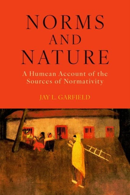 Norms and Nature: A Humean Account of the Sources of Normativity