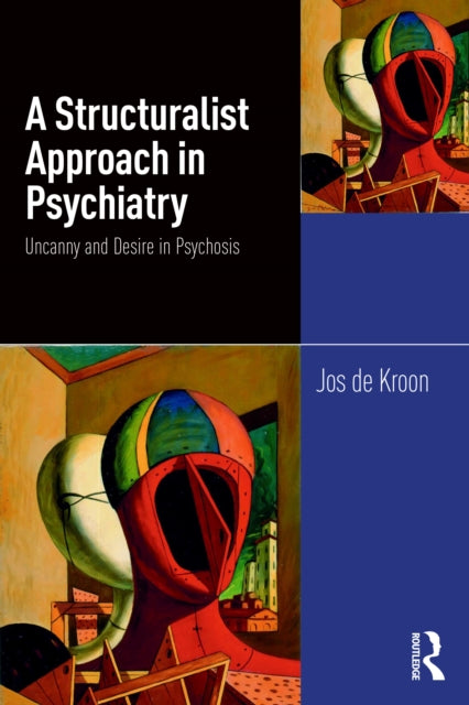 A Structuralist Approach in Psychiatry: Uncanny and Desire in Psychosis