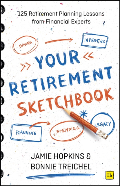 Your Retirement Sketchbook: 125 Retirement Planning Lessons from Financial Experts