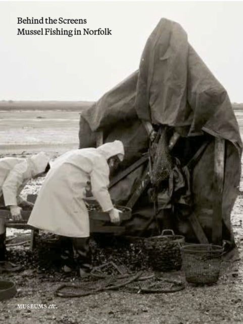 Behind The Screens: Mussel Fishing in Norfolk