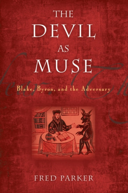 The Devil As Muse: Blake, Byron, and the Adversary