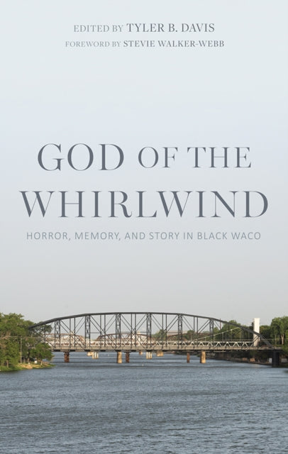 God of the Whirlwind: Horror, Memory, and Story in Black Waco