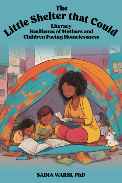 The Little Shelter That Could: Literacy Resilience of Mothers and Children Facing Homelessness