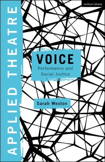 Applied Theatre Voice: Performance and Social Justice