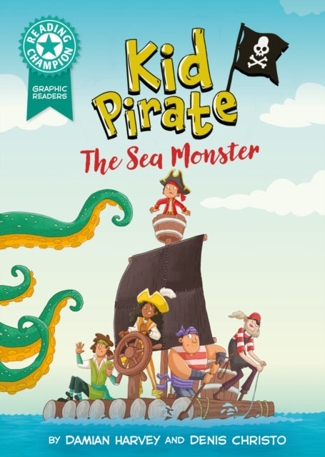 Reading Champion: Graphics: Kid Pirate: The Sea Monster: Turquoise book band 7
