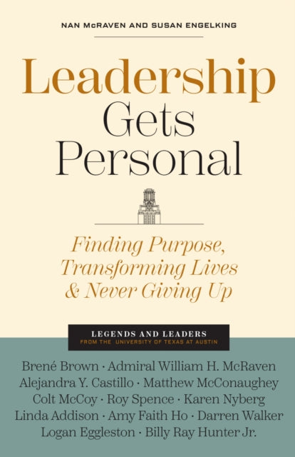 Leadership Gets Personal: Finding Purpose, Transforming Lives, and Never Giving Up