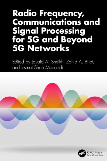 Radio Frequency, Communications and Signal Processing for 5G and Beyond 5G Networks