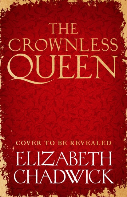 The Crownless Queen: From the bestselling author comes a BRAND NEW historical fiction novel of secrets, sacrifice and survival against the odds