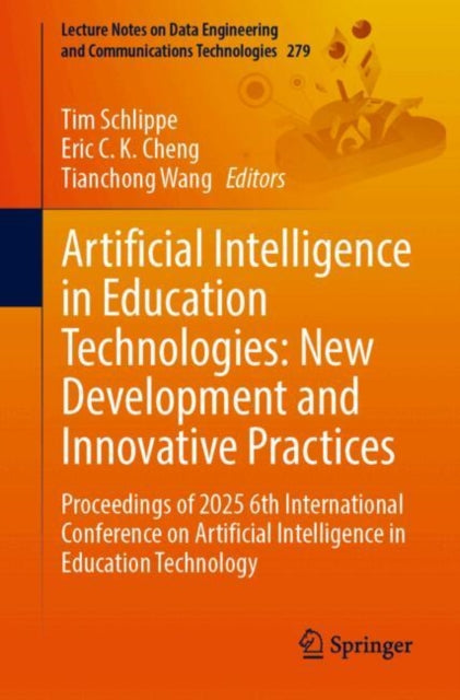 Artificial Intelligence in Education Technologies: New Development and Innovative Practices: Proceedings of 2025 6th International Conference on Artificial Intelligence in Education Technology