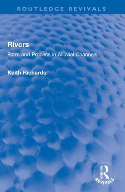 Rivers: Form and Process in Alluvial Channels