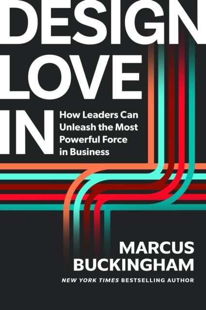 Design Love In: How to Unleash the Most Powerful Force in Business