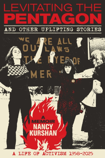 Levitating the Pentagon and Other Uplifting Stories: A Life of Activism