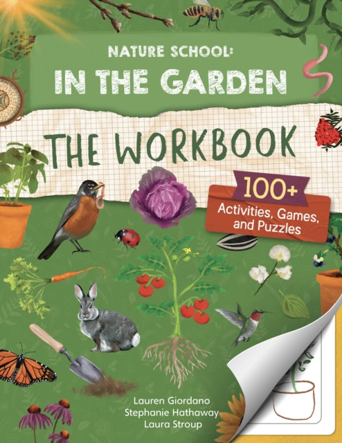 Nature School: In the Garden: The Workbook: 100+ Activities, Games, and Puzzles