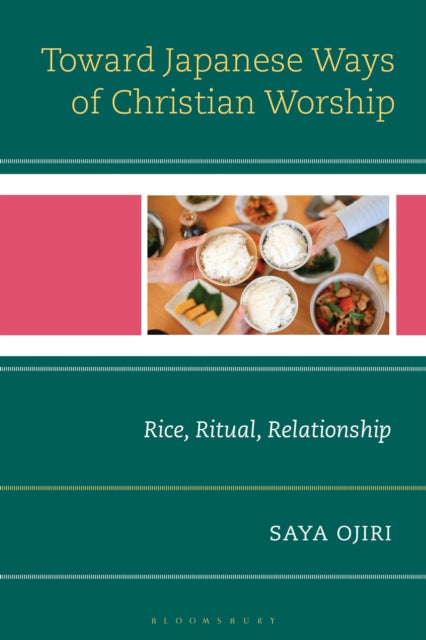Toward Japanese Ways of Christian Worship: Rice, Ritual, Relationship