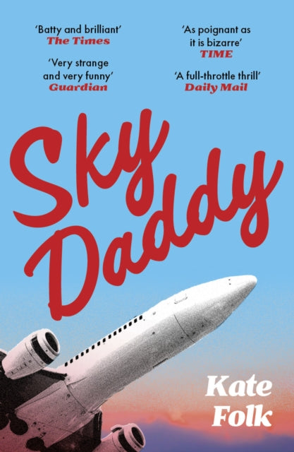 Sky Daddy: 'Truly original, deeply weird' - Daily Telegraph