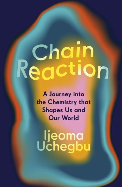 Chain Reaction: The Wondrous Chemistry of Everyday Life